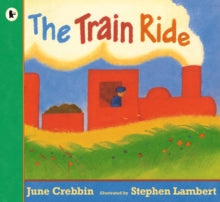 The Train Ride - June Crebbin; Stephen Lambert (Paperback) 01-04-1996 