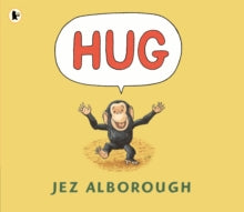 Bobo and Friends  Hug - Jez Alborough; Jez Alborough (Paperback) 02-09-2002 Winner of Mumsnet Best Award 2011 (UK) and Norfolk Libraries' Children's Book Award 2001 (UK) and Oppenheim Toy Portfolio, Platinum Award 2001 (United States). Short-listed f