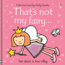 THAT'S NOT MY (R)  That's not my fairy... - Fiona Watt; Fiona Watt; Fiona Watt; Fiona Watt; Fiona Watt; Fiona Watt; Rachel Wells (Board book) 30-07-2004 