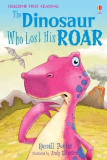 First Reading Level 3  The Dinosaur Who Lost His Roar - Russell Punter; Andy Elkerton (Hardback) 23-02-2007 