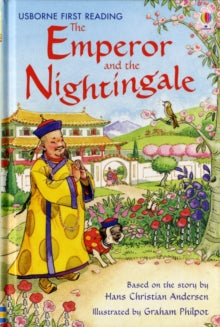 First Reading Level 4  Emperor and the Nightingale - Rosie Dickins; Rosie Dickins; Graham Philpot (Hardback) 27-04-2007 