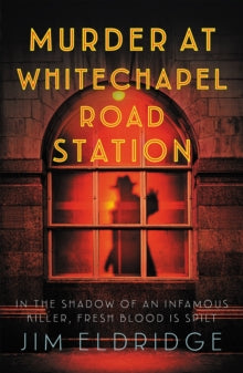 London Underground Station Mysteries  Murder at Whitechapel Road Station: The gripping wartime murder mystery - Jim Eldridge (Paperback) 18-09-2025 