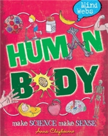 Mind Webs  Mind Webs: Human Body - Anna Claybourne (Paperback) 12-05-2016 