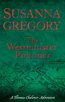 Adventures of Thomas Chaloner  The Westminster Poisoner: 4 - Susanna Gregory (Paperback) 03-12-2009 