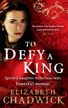 William Marshal  To Defy A King - Elizabeth Chadwick (Paperback) 18-08-2011 Winner of Pure Passion Awards Historical Novel Prize 2011.
