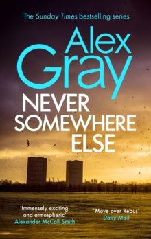 Never Somewhere Else: Book 1 in the Sunday Times bestselling detective series - Alex Gray (Paperback) 03-09-2009 