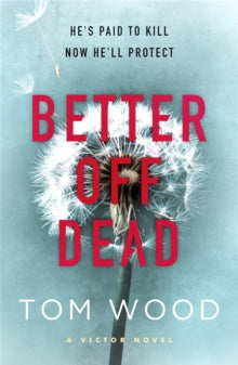Victor  Better Off Dead - Tom Wood (Paperback) 20-11-2014 