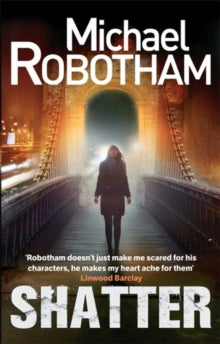 Joseph O'Loughlin  Shatter - Michael Robotham (Paperback) 28-03-2013 Short-listed for CWA Daggers: Steel 2008 (UK) and ITV3 Crime Thriller Awards 2008 (UK).