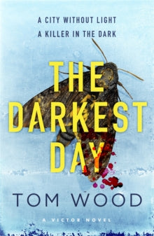 Victor  The Darkest Day - Tom Wood (Paperback) 19-11-2015 
