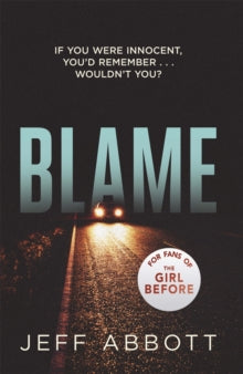Blame: The addictive psychological thriller that grips you to the final twist - Jeff Abbott (Paperback) 18-07-2017 