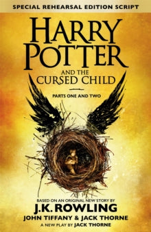 Harry Potter and the Cursed Child - Parts One and Two (Special Rehearsal Edition): The Official Script Book of the Original West End Production - J.K. Rowling; John Tiffany; Jack Thorne (Hardback) 31-07-2016 Short-listed for Waterstones Book of the Y