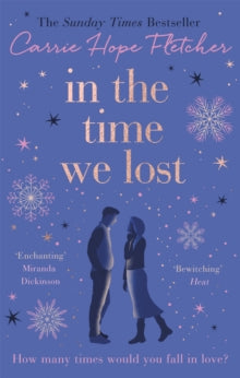 In the Time We Lost: the brand-new uplifting and breathtaking love story from the Sunday Times bestseller - Carrie Hope Fletcher (Paperback) 01-10-2020 