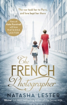 The French Photographer: This Winter Go To Paris, Brave The War, And Fall In Love - Natasha Lester (Paperback) 28-11-2019 Short-listed for RNA Historical Romantic Novel Award 2020 (UK).