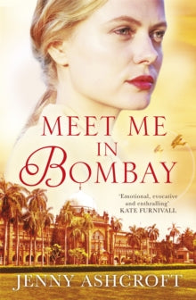 Meet Me in Bombay: All he needs is to find her. First, he must remember who she is. - Jenny Ashcroft (Paperback) 26-11-2019 