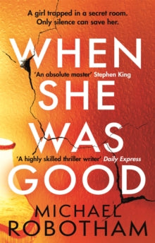 Cyrus Haven  When She Was Good: The heart-stopping Richard & Judy Book Club Summer 2021 thriller - Michael Robotham (Paperback) 08-07-2021 