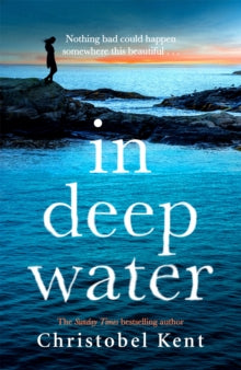 In Deep Water - Christobel Kent (Hardback) 07-04-2022 