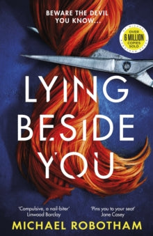 Cyrus Haven  Lying Beside You: The thrilling sequel to 2021 Richard & Judy Book Club Pick When She Was Good - Michael Robotham (Hardback) 23-06-2022 