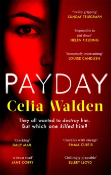 Payday: The instant Top 10 bestseller and the most addictive 'what would you do?' thriller you'll read this year - Celia Walden (Paperback) 15-09-2022 