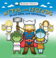 Basher  Basher Myths and Legends: Oh My! Gods and Goddesses - Simon Basher; Mary Budzik (Paperback) 14-10-2021 