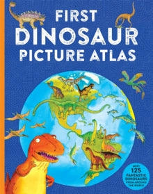 First Dinosaur Picture Atlas: Meet 125 Fantastic Dinosaurs From Around the World - David Burnie (Paperback) 13-10-2022 