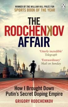 The Rodchenkov Affair: How I Brought Down Russia's Secret Doping Empire - Winner of the William Hill Sports Book of the Year 2020 - Grigory Rodchenkov (Paperback) 22-07-2021 