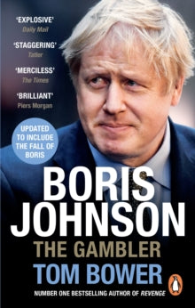 Boris Johnson: The Gambler - Tom Bower (Paperback) 10-06-2021 