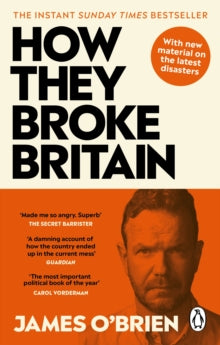 How They Broke Britain - James O'Brien (Paperback) 25-04-2024 