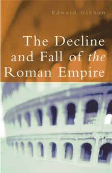 The Decline and Fall of the Roman Empire - Edward Gibbon; Hugh Trevor-Roper (Paperback) 04-08-2005 
