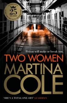 Two Women: An unbreakable bond. A story you'd never predict. An unforgettable thriller from the queen of crime. - Martina Cole (Paperback) 30-04-2009 