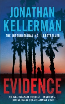 Alex Delaware  Evidence (Alex Delaware series, Book 24): A compulsive, intriguing and unputdownable thriller - Jonathan Kellerman (Paperback) 04-03-2010 