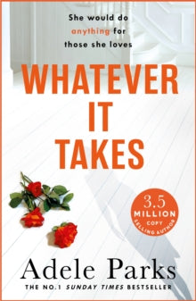 Whatever It Takes: The unputdownable hit from the Sunday Times bestselling author of BOTH OF YOU - Adele Parks (Paperback) 17-01-2013 