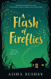 A Flash of Fireflies - Aisha Bushby (Paperback) 09-06-2022 