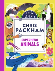 Little Experts  Superhero Animals (Little Experts) - Chris Packham; Anders Frang (Hardback) 01-02-2024 
