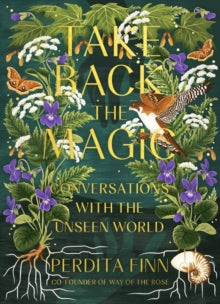 Take Back the Magic: Conversations with the Unseen World - Perdita Finn (Paperback) 03-04-2025 