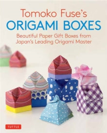 Tomoko Fuse's Origami Boxes: Beautiful Paper Gift Boxes from Japan's Leading Origami Master (Origami Book with 30 Projects) - Tomoko Fuse (Paperback) 10-04-2018 