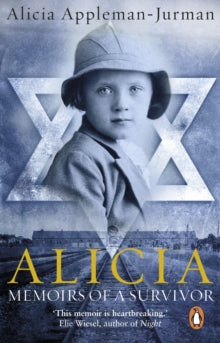 Alicia: Memoirs of A Survivor - Alicia Appleman-Jurman (Paperback) 14-08-2014 