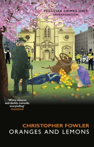 Bryant & May - Oranges and Lemons - Christopher Fowler (Paperback) 08-04-2021 