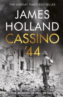 Cassino '44: Five Months of Hell in Italy - James Holland (Hardback) 26-09-2024 