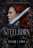 The Steelborn Saga  Steelborn - Taylor J. LaRue (Hardback) 04-08-2026 