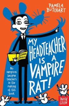 Baby Aliens  My Headteacher is a Vampire Rat - Pamela Butchart; Thomas Flintham (Paperback) 09-01-2015 Winner of Red House Children's Book Awards 2016 (UK).