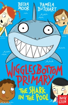 Wigglesbottom Primary  Wigglesbottom Primary: The Shark in the Pool - Pamela Butchart; Becka Moor (Paperback) 02-07-2015 