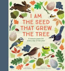Poetry Collections  I Am the Seed That Grew the Tree - A Nature Poem for Every Day of the Year: National Trust - Fiona Waters; Frann Preston-Gannon (Hardback) 06-09-2018 