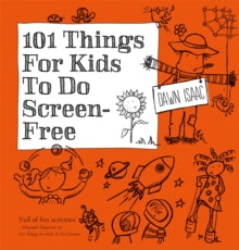 101 things  101 Things for Kids to do Screen-Free - Dawn Isaac (Paperback) 02-04-2020 