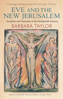 Eve and the New Jerusalem: Socialism and Feminism in the Nineteenth Century - Barbara Taylor (Paperback) 07-04-2016 