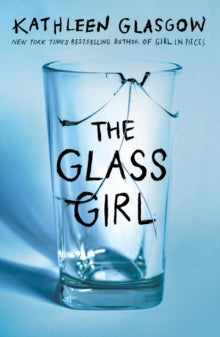 The Glass Girl: From the bestselling author of Girl in Pieces - Kathleen Glasgow (Paperback) 01-10-2024 