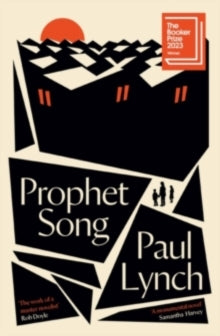 Prophet Song: WINNER OF THE BOOKER PRIZE 2023 - Paul Lynch (Paperback) 02-05-2024 
