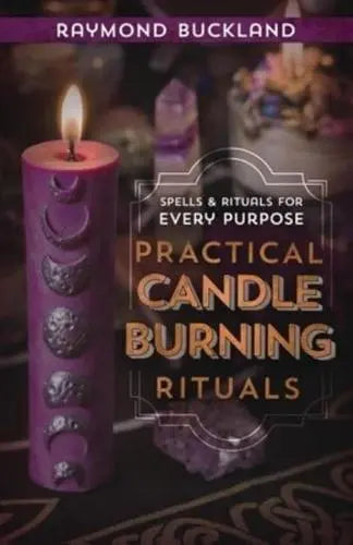 Practical Candle Burning: Spells and Rituals for Every Purpose - Raymond Buckland (Paperback) 08-09-2002 