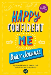 Happy Confident Me Journal: Gratitude and Growth Mindset Journal to boost children's happiness, self-esteem, positive thinking, mindfulness and resilience - Nadim Saad; Annabel Rosenhead (Paperback) 20-03-2020 
