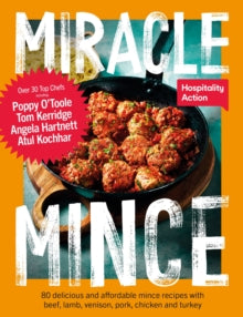 Miracle Mince: 80 delicious recipes for the frugal kitchen favourite - Hospitality Action (Hardback) 24-10-2024 