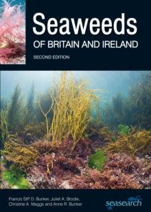 Seaweeds of Britain and Ireland - Francis Bunker; Juliet A. Brodie; Christine A. Maggs; Anne R. Bunker (Paperback) 09-06-2017 